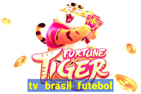 tv brasil futebol da hora